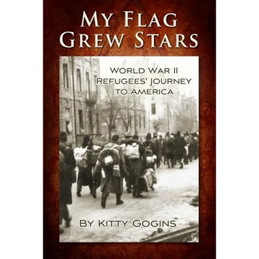 My Flag Grew Stars: World War II Refugees' Journey to America