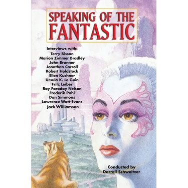 Speaking of the Fantastic: Interviews with Science Fiction and Fantasy Writers