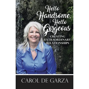 Hello Handsome, Hello Gorgeous Creating Extraordinary Relationships