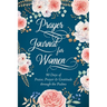 Prayer Journal for Women: 90 Days of Praise, Prayer & Gratitude through the Psalms