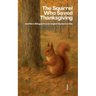 The Squirrel Who Saved Thanksgiving And More Bilingual French-English Stories for Kids