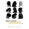 Self Love .........L O V E S E L F.....