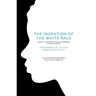 The Invention of the White Race, Volume 2: The Origin of Racial Oppression in Anglo-America