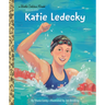 Katie Ledecky: A Little Golden Book Biography