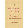 The Gospel of Peter: Revisiting Jesus' Death and Resurrection