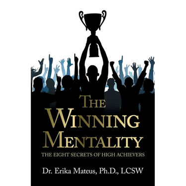 The Winning Mentality: The Eight Secrets of High Achievers