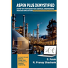 Spen Plus Demystified: A STEP-BY-STEP GUIDE FOR CHEMICAL ENGINEERING PROCESS SIMULATION Exploring Aspen Plus Process Modeling and Simulation.