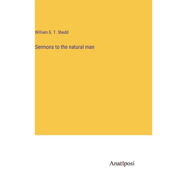 Sermons to the natural man