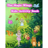 The Magic Wings Kids Activity Book: Activity book for kids. Fun with Coloring Pages, Color by Number, Count the number, Trace Lines and Numbers, Drawi