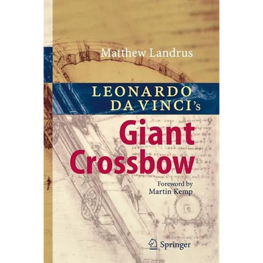 Leonardo Da Vinci's Giant Crossbow