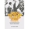 Spectacular Blackness: The Cultural Politics of the Black Power Movement and the Search for a Black Aesthetic