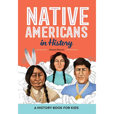Native Americans in History: A History Book for Kids