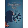 The Forgotten Self: The "You" You Should Say Hello To
