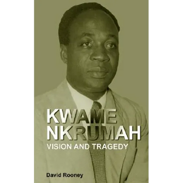 Kwame Nkrumah. Vision and Tragedy