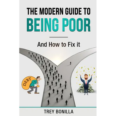 The Modern Guide to Being Poor and How to Fix It
