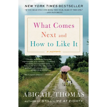 What Comes Next and How to Like It: A Memoir