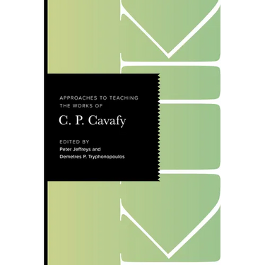 Approaches to Teaching the Works of C. P. Cavafy