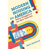 Modern Housing for America: Policy Struggles in the New Deal Era