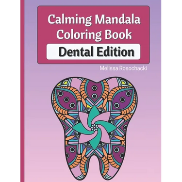 Calming Mandala Coloring Book Dental Edition