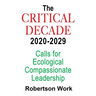 The Critical Decade 2020 - 2029: Calls for Ecological, Compassionate Leadership