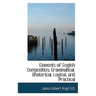 Elements of English Composition, Grammatical, Rhetorical, Logical, and Practical