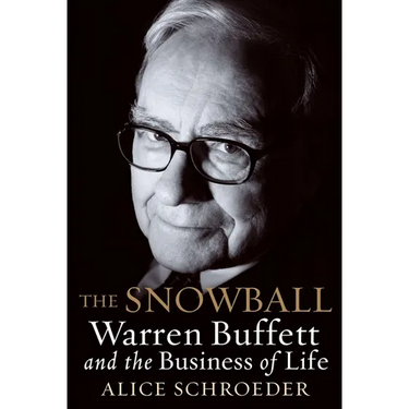 The Snowball: Warren Buffett and the Business of Life