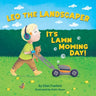 Leo the Landscaper: It's Lawn Mowing Day!