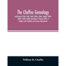 The Chaffee genealogy, embracing the Chafe, Chafy, Chafie, Chafey, Chafee, Chaphe, Chaffie, Chaffey, Chaffe, Chaffee descendants of Thomas Chaffe, of