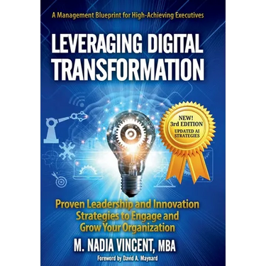 Leveraging Digital Transformation: Proven Leadership and Innovation Strategies to Engage and Grow Your Organization