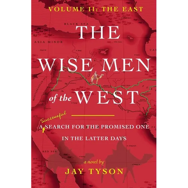 The Wise Men of the West Vol 2: A Search for the Promised One in the Latter Days