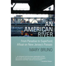 An American River: From Paradise to Superfund, Afloat on New Jersey's Passaic