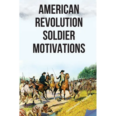 American Revolution: Soldier Motivations