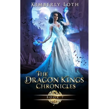 The Dragon Kings Chronicles: Book 7