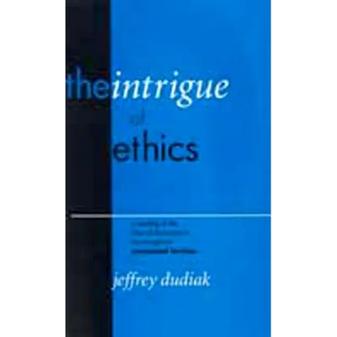 The Intrigue of Ethics: A Reading of the Idea of Discourse in the Thought of Emmanuel Levinas