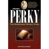 Henry Perky: The Shredded Wheat King