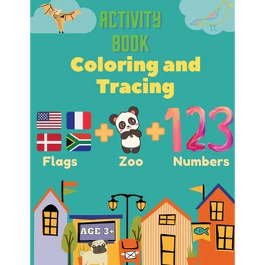 Activity Book Coloring and Tracing, Flags, Z00, Numbers, Age 3+: Introduce preschoolers to the wonders of the world with this beginner atlas, continen