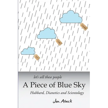 Let's sell these people A Piece of Blue Sky: Hubbard, Dianetics and Scientology