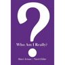 Who Am I Really?