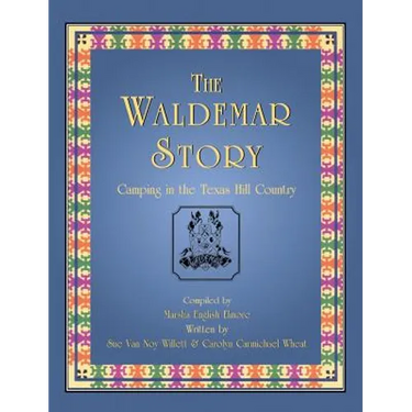 The Waldemar Story: Camping in the Texas Hill Country