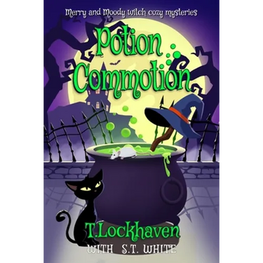 Potion Commotion (Book 1): Merry and Moody Witch Cozy Mysteries