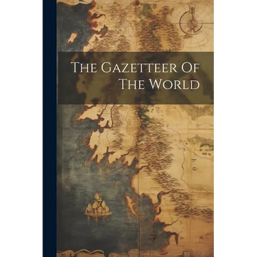 The Gazetteer Of The World