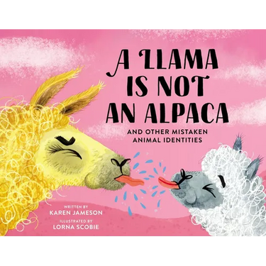 A Llama Is Not an Alpaca: And Other Mistaken Animal Identities