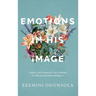 Emotions in His Image: Explore God's Purpose for Your Emotions & Cultivate Emotional Intelligence