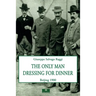 The Only Man Dressing for Dinner