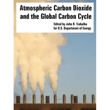 Atmospheric Carbon Dioxide and the Global Carbon Cycle