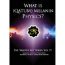 What is (Qatum) Melanin Physics?