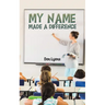 My Name Made a Difference