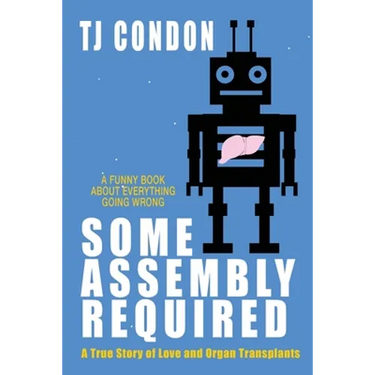 Some Assembly Required: An Organ Transplant Love Story