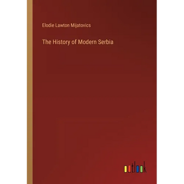 The History of Modern Serbia