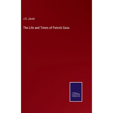 The Life and Times of Patrick Gass